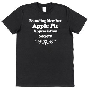 Apple Pie T-Shirt – "Founding Member Appreciation Society"