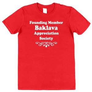 Baklava T-Shirt – "Founding Member Appreciation Society"