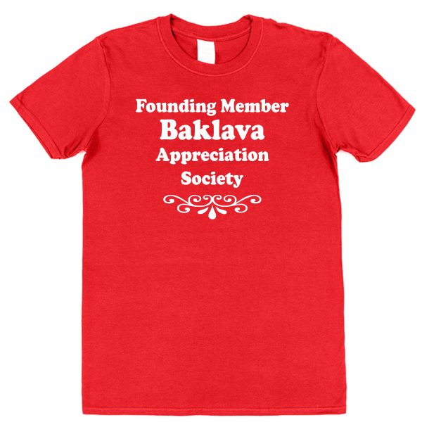 Baklava T-Shirt – "Founding Member Appreciation Society"