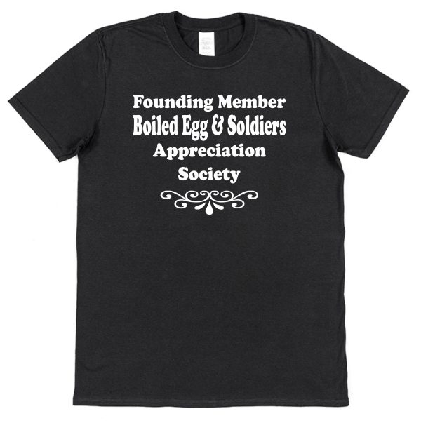 Boiled Egg & Soldiers T-Shirt – "Founding Member Appreciation Society"
