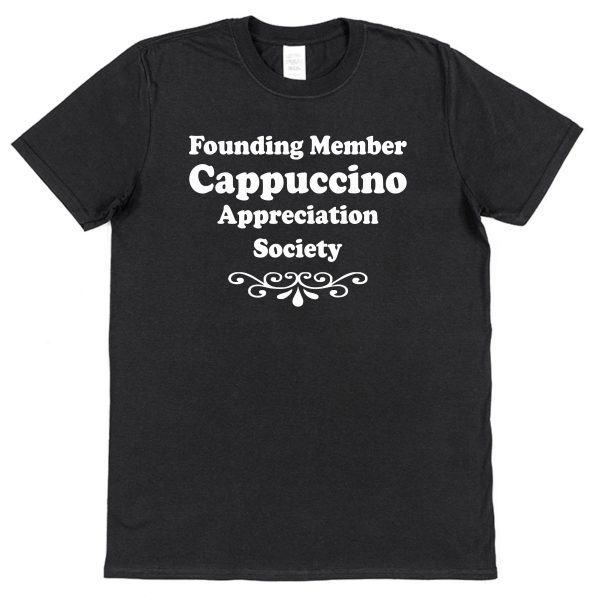 Cappuccino T-Shirt – "Founding Member Appreciation Society"