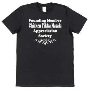 Chicken Tikka Masala T-Shirt – "Founding Member Appreciation Society"
