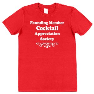 Cocktail T-Shirt – "Founding Member Appreciation Society"