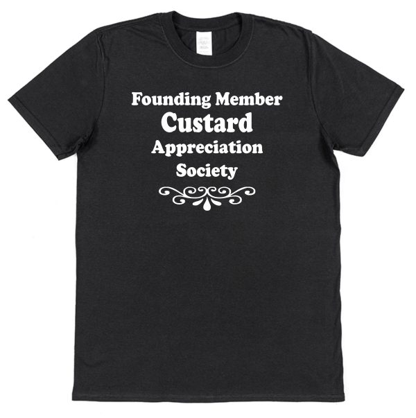 Custard T-Shirt – "Founding Member Appreciation Society"