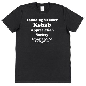 Kebab T-Shirt – "Founding Member Appreciation Society"