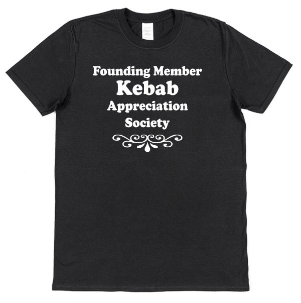 Kebab T-Shirt – "Founding Member Appreciation Society"