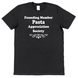 Pasta T-Shirt – "Founding Member Pasta Appreciation Society"