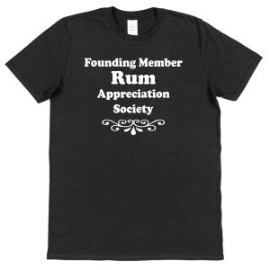 Rum T-Shirt – "Founding Member Appreciation Society"
