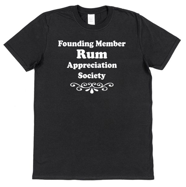 Rum T-Shirt – "Founding Member Appreciation Society"
