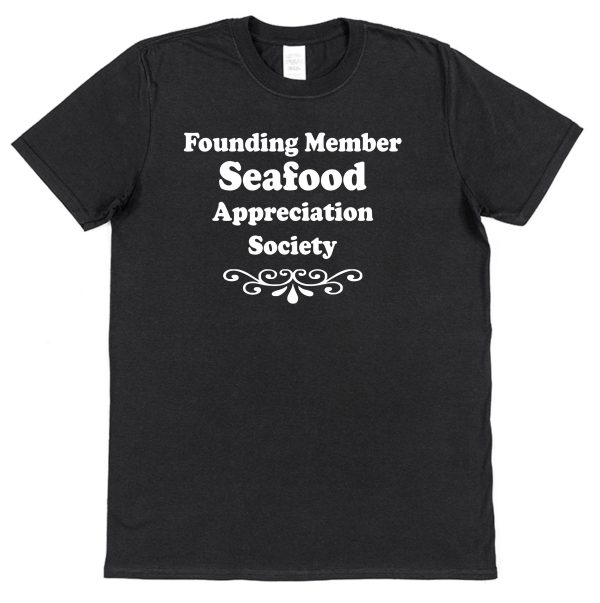 Seafood T-Shirt – "Founding Member Appreciation Society"