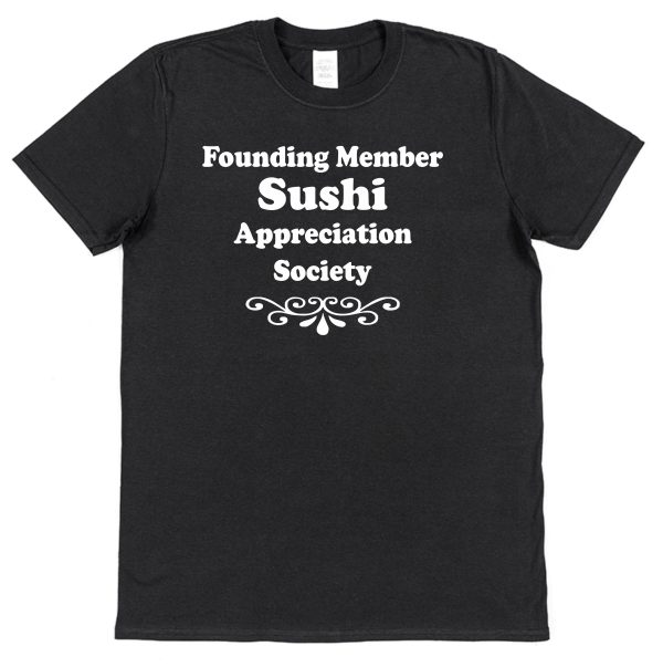 Japanese Food T-Shirt – "Founding Member Sushi Appreciation Society"