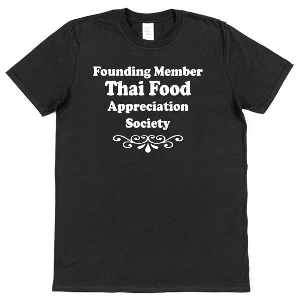 Thai Food T-Shirt – "Founding Member Appreciation Society"