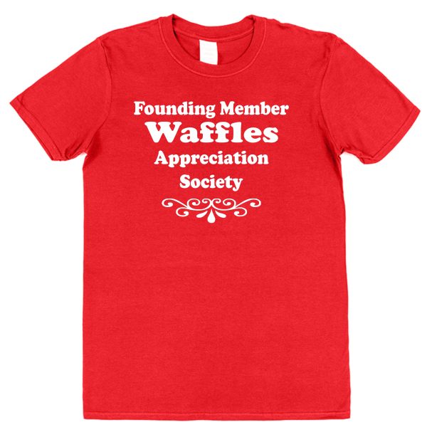 Waffles T-Shirt – "Founding Member Appreciation Society"
