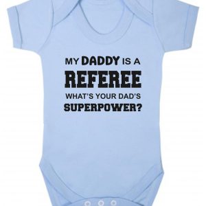 Baby Vest – "My Daddy Is A Referee What's Your Dad's Superpower?"