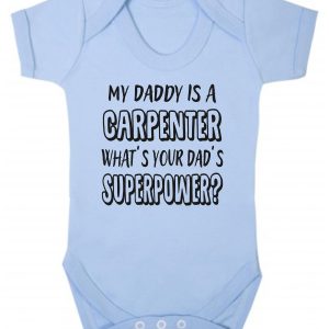 Baby Vest – "My Daddy Is A Carpenter What's Your Dad's Superpower?"