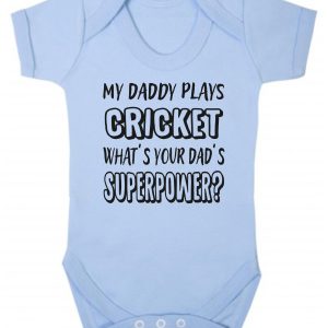 Baby Vest – "My Daddy Plays Cricket What's Your Dad's Superpower?"