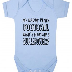Baby Vest – "My Daddy Plays Football What's Your Dad's Superpower?"