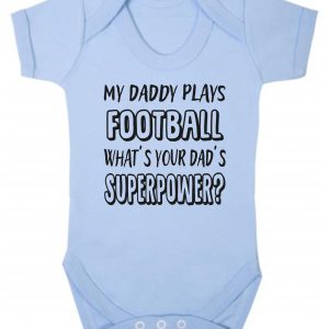 Baby Vest – "My Daddy Plays Football What's Your Dad's Superpower?"