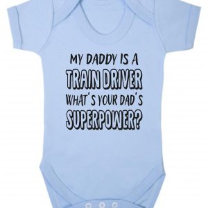 Baby Vest – "My Daddy Is A Train Driver What's Your Dad's Superpower?"