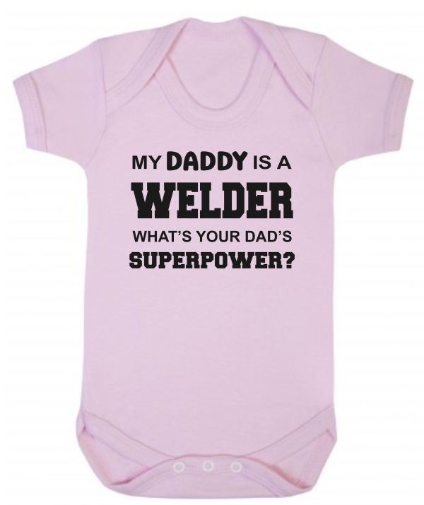 Baby Vest – "My Daddy Is A Welder What's Your Dad's Superpower?"