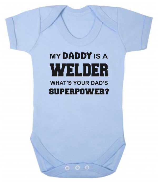 Baby Vest – "My Daddy Is A Welder What's Your Dad's Superpower?" - Image 2