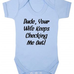 Baby Vest – "Dude, Your Wife Keeps Checking Me Out!"