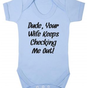 Baby Vest – "Dude, Your Wife Keeps Checking Me Out!"