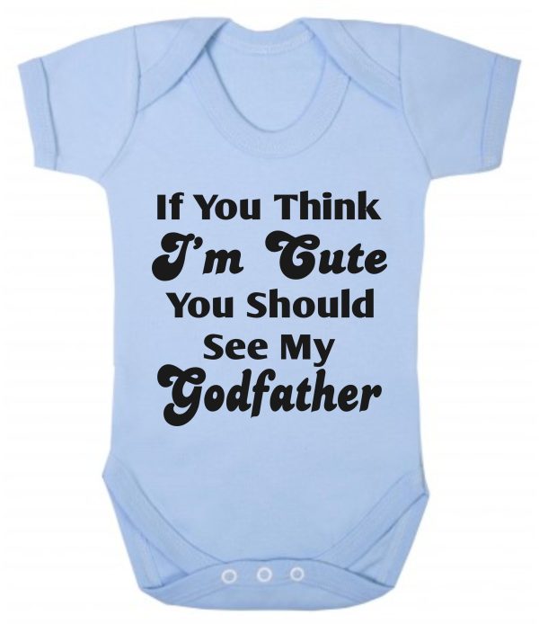 Baby Vest – "If You Think I'm Cute You See My Godfather" - Image 3