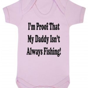 Baby Vest – "I'm Proof That My Daddy Isn't Always Fishing"