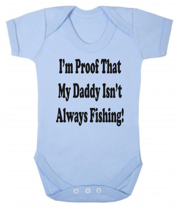 Baby Vest – "I'm Proof That My Daddy Isn't Always Fishing" - Image 2