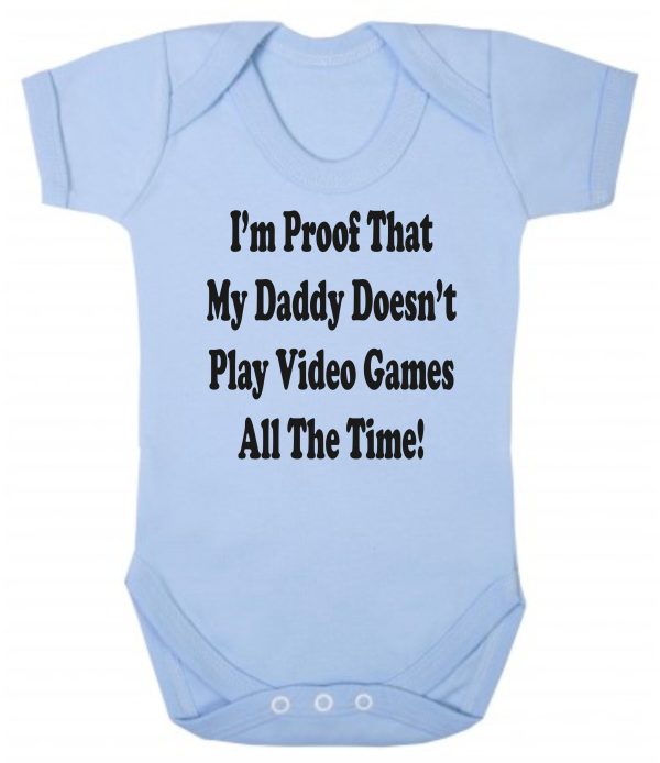 Baby Vest – "I'm Proof That My Daddy Doesn't Play Video Games All The Time"