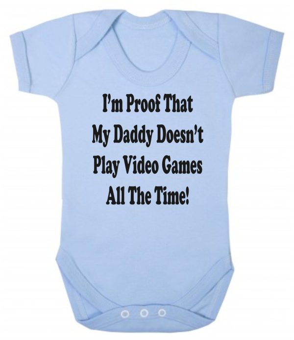 Baby Vest – "I'm Proof That My Daddy Doesn't Play Video Games All The Time"