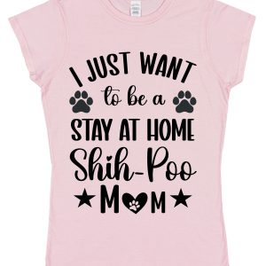 Shih-Poo Mum T-Shirt – "I Just Want To Be A Stay At Home Shih-Poo Mum"