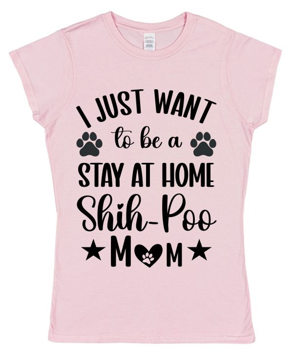 Shih-Poo Mum T-Shirt – "I Just Want To Be A Stay At Home Shih-Poo Mum"