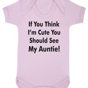 Baby Vest – "If You Think I'm Cute You Should See My Auntie"