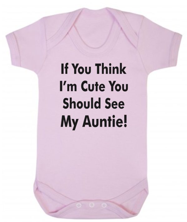Baby Vest – "If You Think I'm Cute You Should See My Auntie"