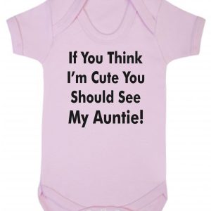Baby Vest – "If You Think I'm Cute You Should See My Auntie"