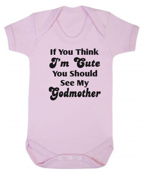 Baby Vest – "If You Think I'm Cute You Should See My Godmother"