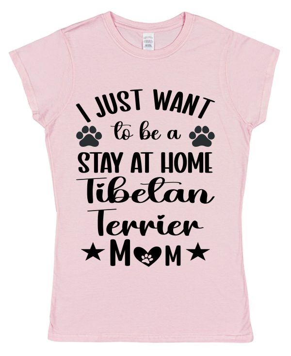 Tibetan Terrier Mum T-Shirt – "I Just Want To Be A Stay At Home Tibetan Terrier Mum"
