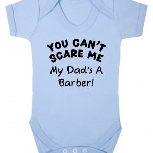Baby Vest – "You Can't Scare Me My Dad's A Barber!"