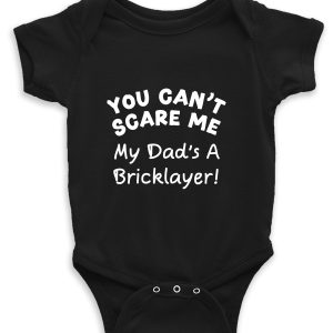 Baby Vest – "You Can't Scare Me My Dad's A Bricklayer!"