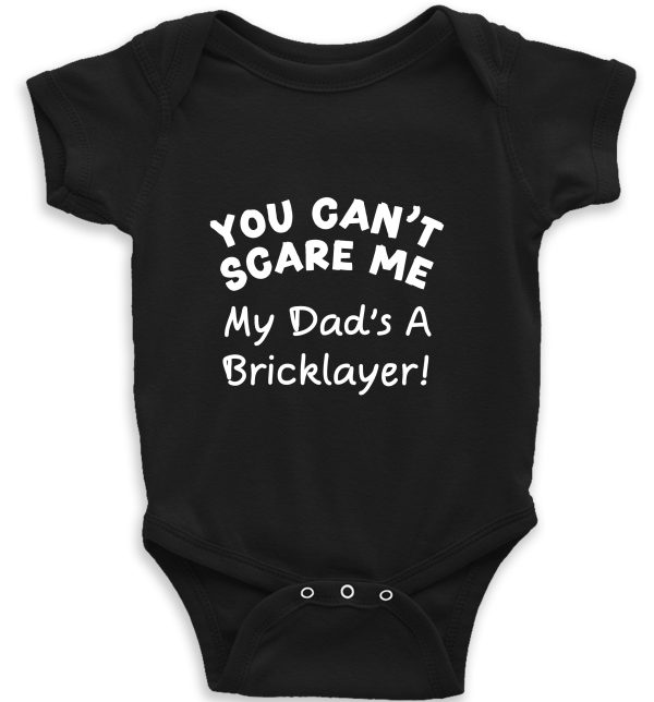 Baby Vest – "You Can't Scare Me My Dad's A Bricklayer!"
