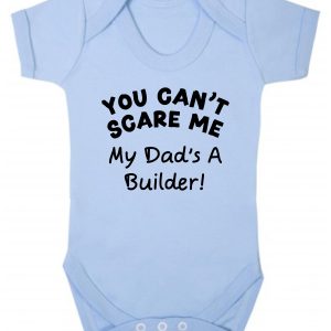 Baby Vest – "You Can't Scare Me My Dad's A Builder!"