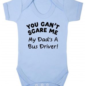 Baby Vest – "You Can't Scare Me My Dad's A Bus Driver!"