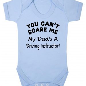 Baby Vest – "You Can't Scare Me My Dad's A Driving Instructor!"