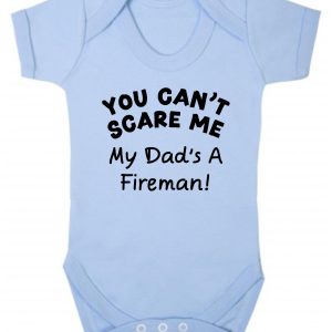 Baby Vest – "You Can't Scare Me My Dad's A Fireman!"