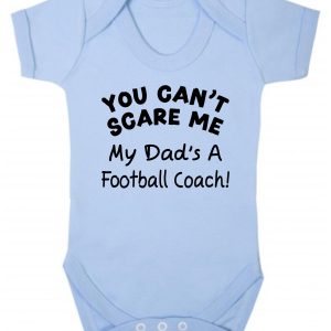 Baby Vest – "You Can't Scare Me My Dad's A Football Coach!"