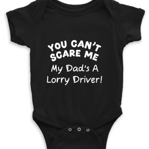 Baby Vest – "You Can't Scare Me My Dad's A Lorry Driver!"