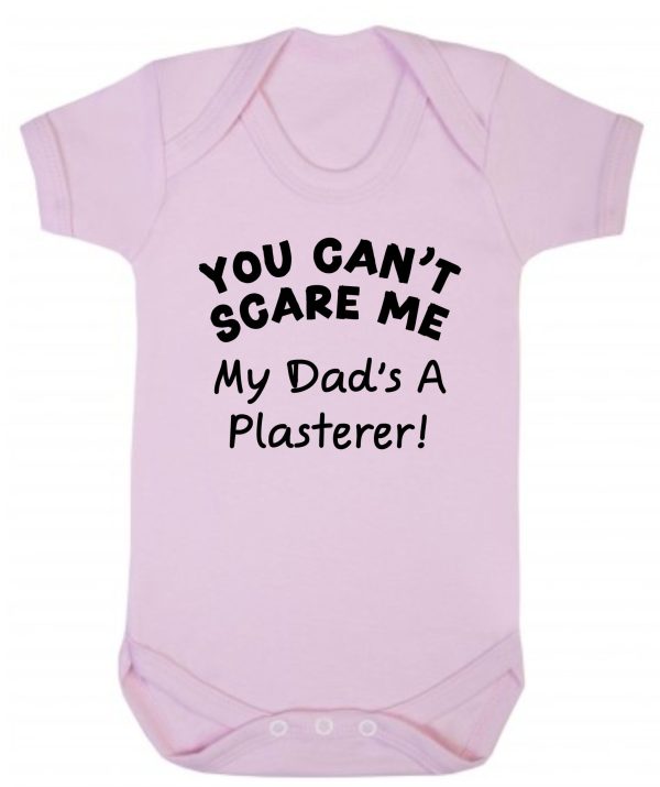 Baby Vest - "You Can't Scare Me My Dad's A Plasterer!"