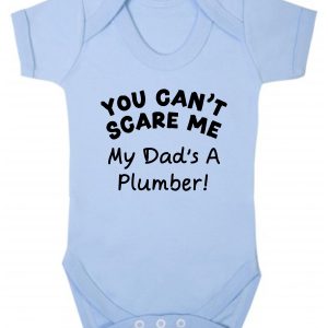 Baby Vest – "You Can't Scare Me My Dad's A Plumber!"